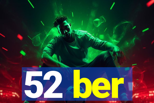 52 ber